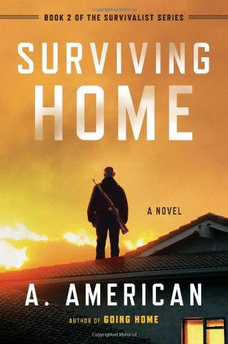 Cover for A. American · Surviving Home: A Novel - The Survivalist Series (Paperback Book) (2013)