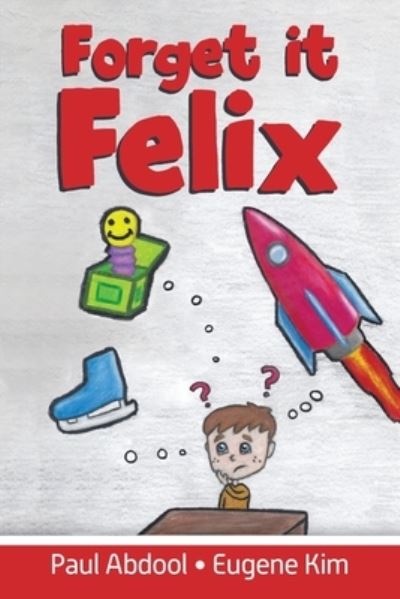 Cover for Paul Abdool · Forget it Felix (Paperback Book) (2020)