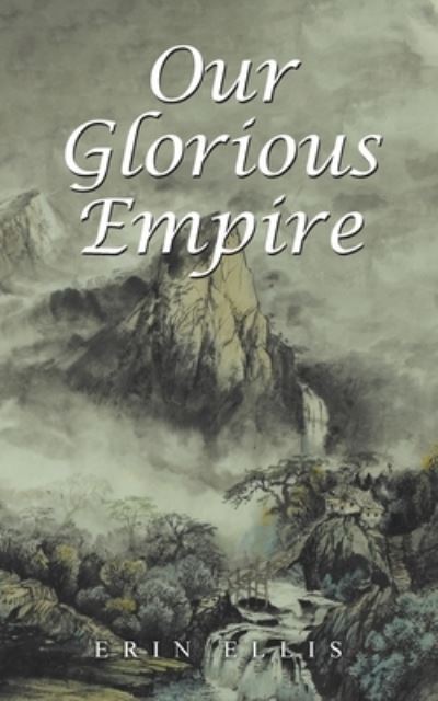 Cover for Erin Ellis · Our Glorious Empire (Paperback Book) (2021)