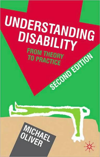 Cover for Michael Oliver · Understanding Disability: From Theory to Practice (Taschenbuch) [2nd ed. 2009 edition] (2009)