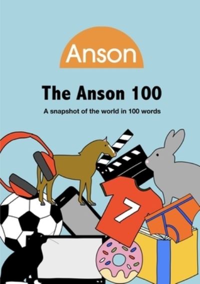 Cover for Anson Primary School · The Anson 100 (Paperback Book) (2020)
