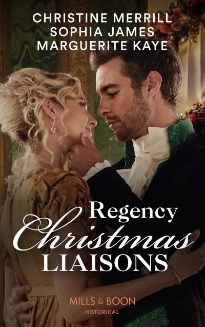 Cover for Christine Merrill · Regency Christmas Liaisons: Unwrapped Under the Mistletoe / One Night with the Earl / a Most Scandalous Christmas (Paperback Book) (2021)