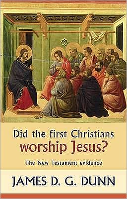 Cover for James D. G. Dunn · Did the First Christians Worship Jesus?: The New Testament Evidence (Paperback Book) (2010)