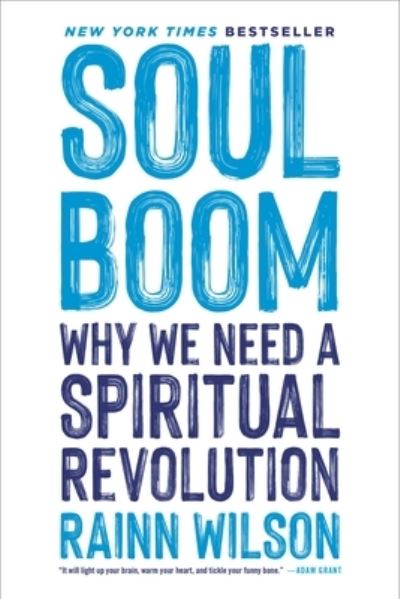 Cover for Rainn Wilson · Soul Boom: Why We Need a Spiritual Revolution (Paperback Book) (2024)