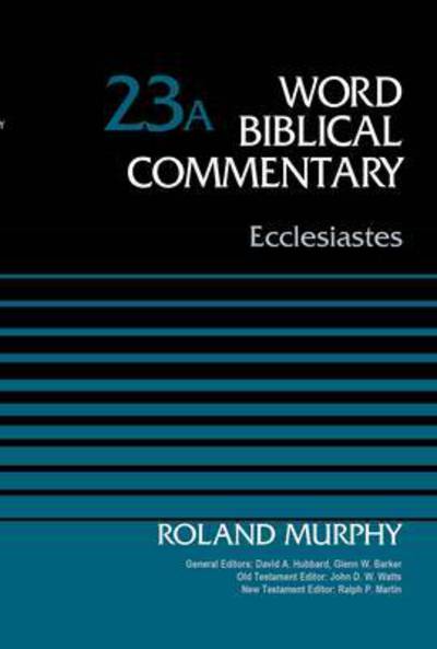 Cover for Roland E. Murphy · Ecclesiastes, Volume 23A - Word Biblical Commentary (Hardcover Book) (2015)