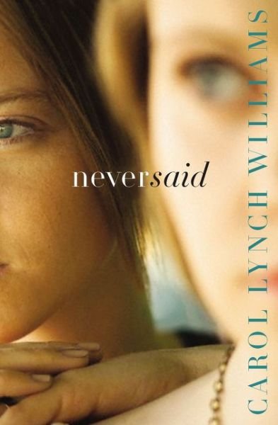 Cover for Carol Lynch Williams · Never Said (Pocketbok) (2016)
