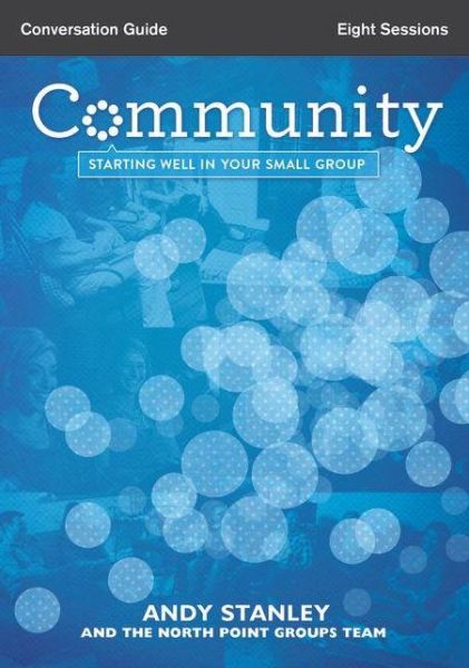 Cover for Andy Stanley · Community Conversation Guide with DVD: Starting Well in Your Small Group (Taschenbuch) (2013)