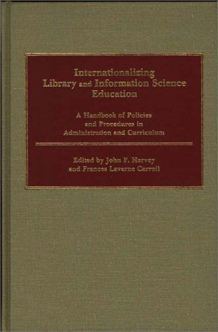 Cover for Frances L. Carroll · Internationalizing Library and Information Science Education: A Handbook of Policies and Procedures in Administration and Curriculum (Hardcover Book) (1987)
