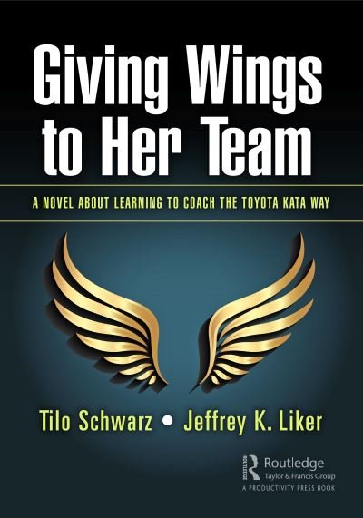 Cover for Tilo Schwarz · Giving Wings to Her Team: A Novel About Learning to Coach the Toyota Kata Way (Paperback Bog) (2023)
