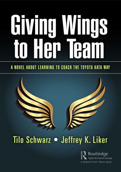 Cover for Tilo Schwarz · Giving Wings to Her Team: A Novel About Learning to Coach the Toyota Kata Way (Taschenbuch) (2023)