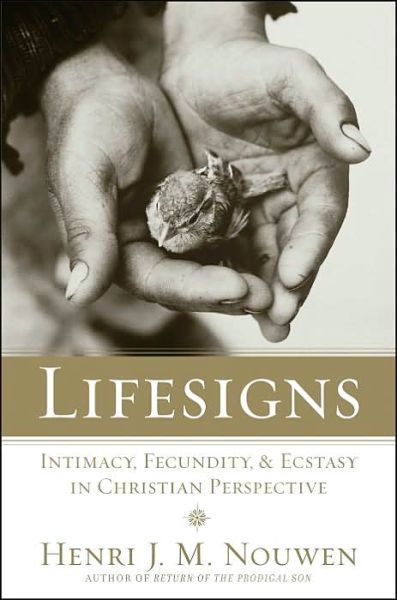 Cover for Henri J. M. Nouwen · Lifesigns: Intimacy, Fecundity, and Ecstasy in Christian Perspective (Taschenbuch) [Reprint edition] (1989)