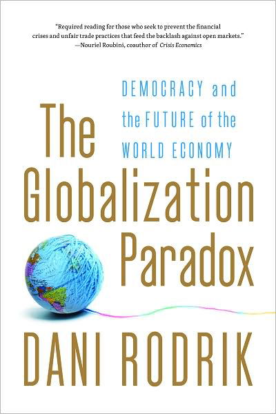 Cover for Dani Rodrik · The Globalization Paradox: Democracy and the Future of the World Economy (Taschenbuch) (2012)