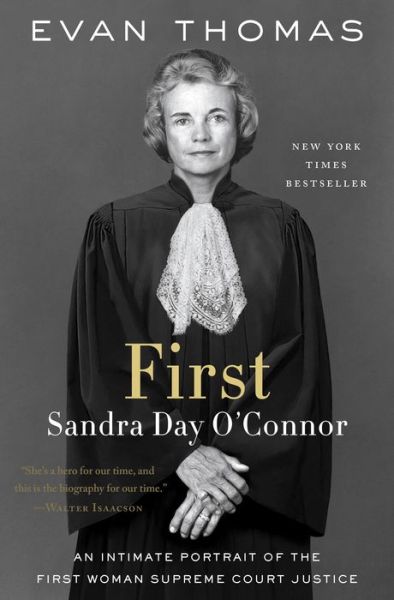 Cover for Evan Thomas · First: Sandra Day O'Connor, An American Life (Hardcover Book) (2019)