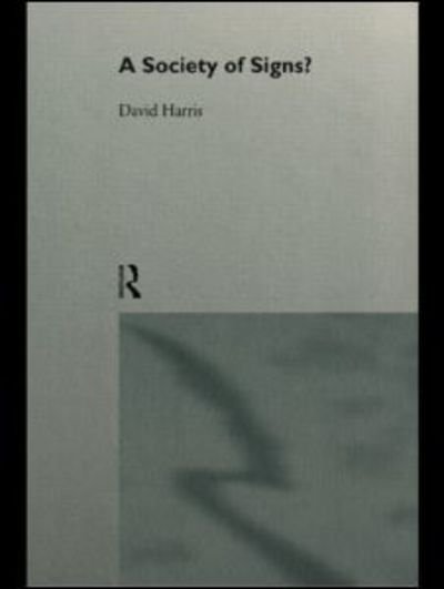 Cover for David Harris · A Society of Signs? (Innbunden bok) (1996)