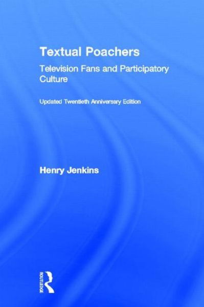 Cover for Henry Jenkins · Textual Poachers: Television Fans and Participatory Culture (Gebundenes Buch) (2012)