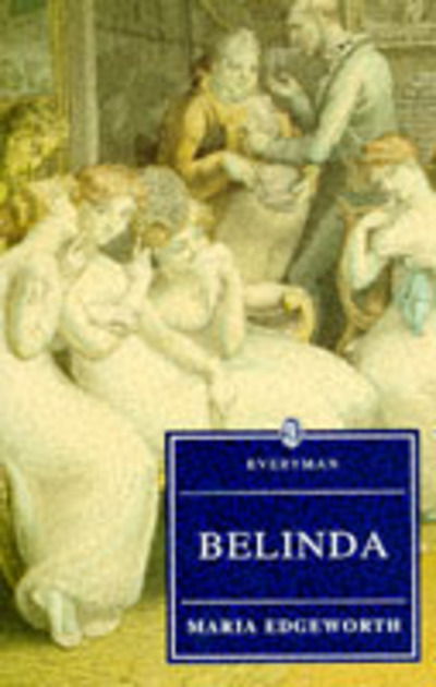 Belinda (Everyman Paperback Classics) - Maria Edgeworth - Książki - Everymans Library - 9780460872287 - 15 lipca 1993