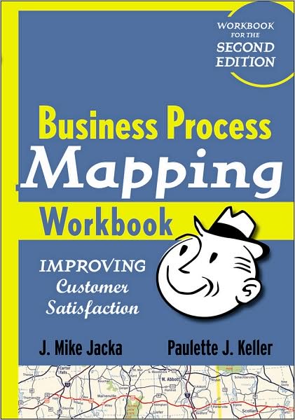 Cover for J. Mike Jacka · Business Process Mapping Workbook: Improving Customer Satisfaction (Paperback Book) (2009)