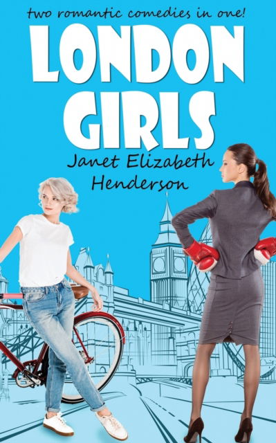 London Girls: A Two Book Set - London Girls - Janet Elizabeth Henderson - Kirjat - Janet Kortlever - 9780473461287 - tiistai 13. kesäkuuta 2017