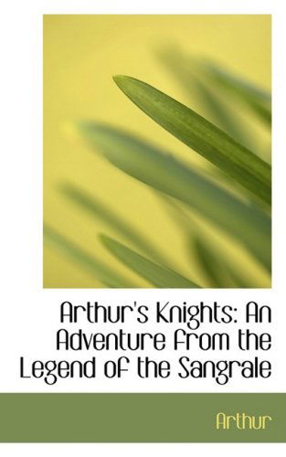 Cover for Arthur · Arthur's Knights: an Adventure from the Legend of the Sangrale (Inbunden Bok) (2008)