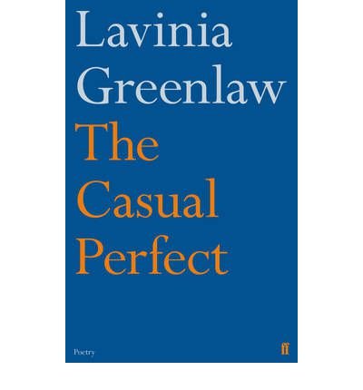Cover for Lavinia Greenlaw · The Casual Perfect (Paperback Book) [Main edition] (2013)