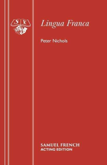 Lingua Franca - Peter Nichols - Libros - Samuel French Ltd - 9780573112287 - 26 de noviembre de 2010