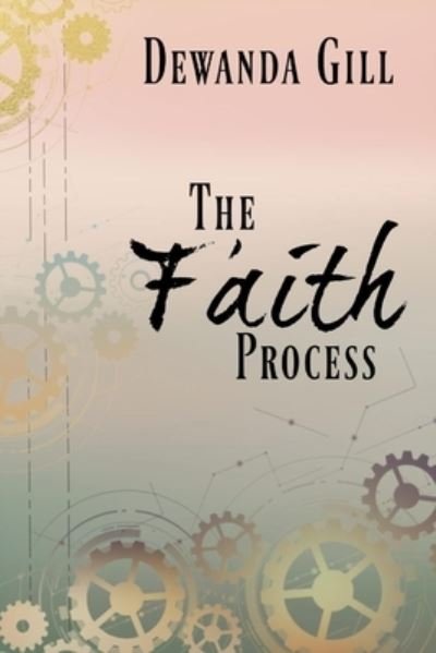 Cover for DeWanda Gill · The Faith Process (Paperback Bog) (2020)