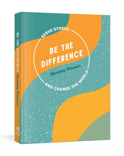 Cover for Ink &amp; Willow · Be the Difference Monthly Planner: Serve Others and Change the World: A Guided Journal (Book) (2022)