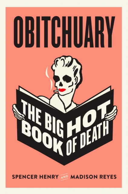 Obitchuary: The Big Hot Book of Death - Spencer Henry - Książki - Penguin Putnam Inc - 9780593475287 - 20 sierpnia 2024