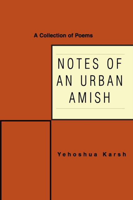 Cover for Yehoshua Karsh · Notes of an Urban Amish (Paperback Book) (2007)