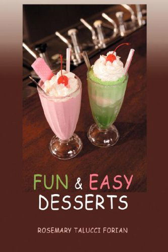 Cover for Rosemary Talucci Forian · Fun &amp; Easy Desserts (Paperback Book) (2008)