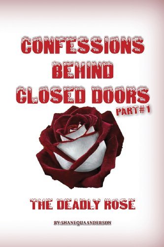 Shanequa Anderson · Confessions Behind Closed Doors/ the Deadly Rose (Volume 1) (Paperback Book) (2013)