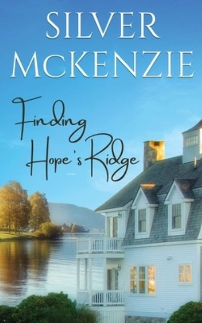 Cover for Silver McKenzie · Finding Hope's Ridge : A Sweet Small Town Romance (Pocketbok) (2020)