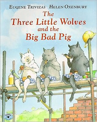 Cover for Eugenios Trivizas · The Three Little Wolves and the Big Bad Pig (Paperback Book) (1997)