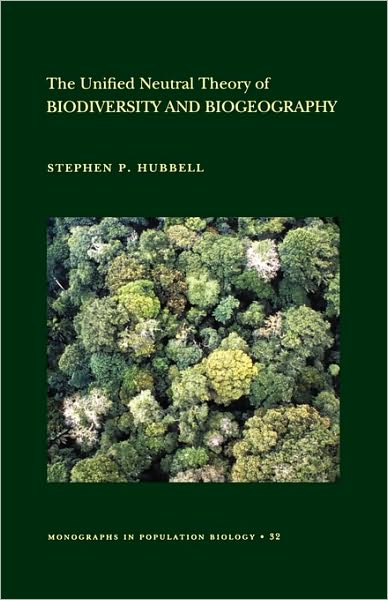 The Unified Neutral Theory of Biodiversity and Biogeography - Monographs in Population Biology - Stephen P. Hubbell - Books - Princeton University Press - 9780691021287 - April 29, 2001
