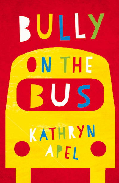 Cover for Kathryn Apel · Bully on the Bus (Paperback Book) (2014)