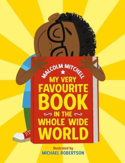 My Very Favourite Book in the Whole Wide World - Malcolm Mitchell - Books - Scholastic - 9780702307287 - August 5, 2021