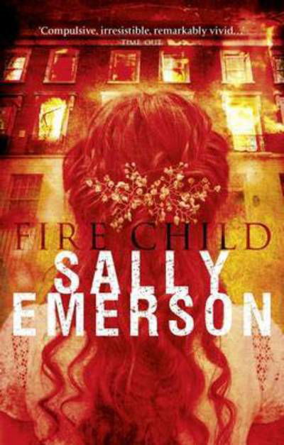 Fire Child - Sally Emerson - Books - Quartet Books - 9780704374287 - March 23, 2017