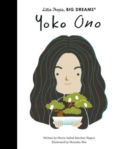 Yoko Ono - Little People, BIG DREAMS - Maria Isabel Sanchez Vegara - Boeken - Quarto Publishing PLC - 9780711259287 - 5 oktober 2021