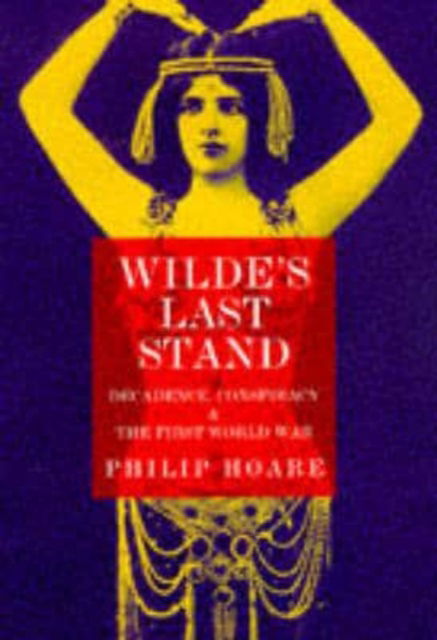 Wilde's Last Stand - Philip Hoare - Livros - Duckworth Overlook - 9780715628287 - 24 de setembro de 1998