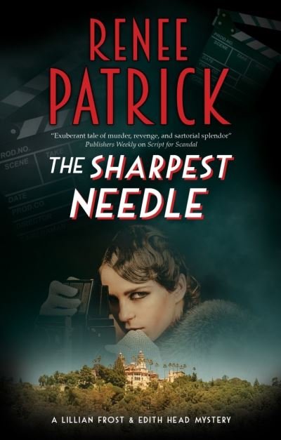 Cover for Renee Patrick · The Sharpest Needle - A Lillian Frost and Edith Head mystery (Gebundenes Buch) [Main edition] (2020)