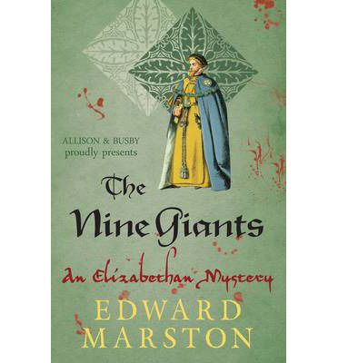 The Nine Giants: The dramatic Elizabethan whodunnit - Nicholas Bracewell - Edward Marston - Books - Allison & Busby - 9780749010287 - January 28, 2013