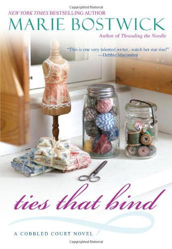 Ties That Bind - Marie Bostwick - Kirjat - Kensington Publishing - 9780758269287 - tiistai 1. toukokuuta 2012