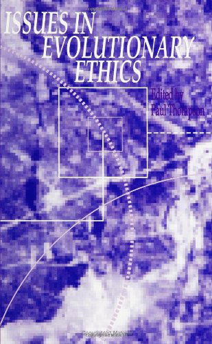 Cover for Paul Thompson · Issues in Evolutionary Ethics (Suny Series in Phil (Suny Series, Philosophy &amp; Biology) (Pocketbok) (1995)