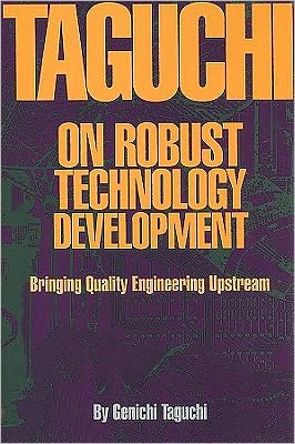 Cover for Genichi Taguchi · Taguchi on Robust Technology Development: Bringing Quality Engineering Upstream (Paperback Book) (1993)