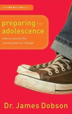 Cover for Dr. James Dobson · Preparing for Adolescence – How to Survive the Coming Years of Change (Paperback Book) (2005)
