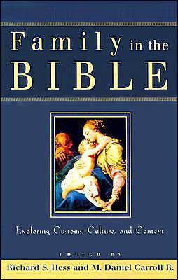 Cover for And M. Richard S. Hess · Family in the Bible: Exploring Customs, Culture, and Context (Paperback Bog) (2003)