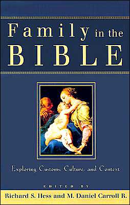 Cover for And M. Richard S. Hess · Family in the Bible: Exploring Customs, Culture, and Context (Paperback Book) (2003)