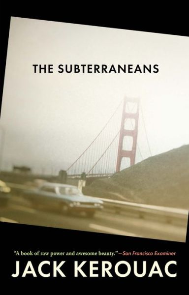 Subterraneans - Jack Kerouac - Bøger - Grove Press - 9780802160287 - 15. november 2022