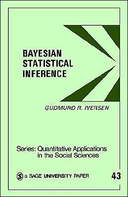 Cover for Gudmund R. Iversen · Bayesian Statistical Inference - Quantitative Applications in the Social Sciences (Pocketbok) (1985)