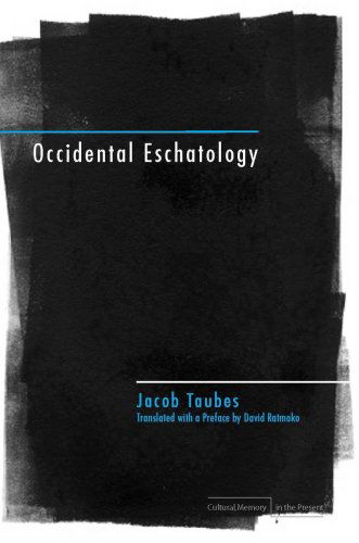 Cover for Jacob Taubes · Occidental Eschatology - Cultural Memory in the Present (Hardcover Book) (2009)